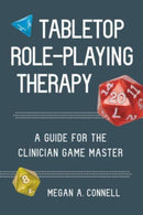 Tabletop Role-Playing Therapy : A Guide for the Clinician Game Master-9781324030607