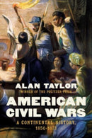 American Civil Wars : A Continental History, 1850-1873-9781324035282