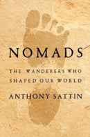 Nomads – The Wanderers Who Shaped Our World