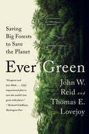 Ever Green : Saving Big Forests to Save the Planet-9781324050377