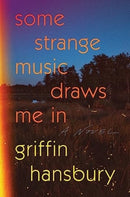 Some Strange Music Draws Me In – A Novel