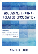 Assessing Trauma–Related Dissociation – With the Trauma and Dissociation Symptoms Interview (TADS–I)