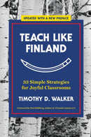 Teach Like Finland : 33 Simple Strategies for Joyful Classrooms-9781324052616