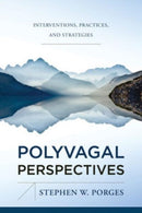 Polyvagal Perspectives : Interventions, Practices, and Strategies-9781324053408