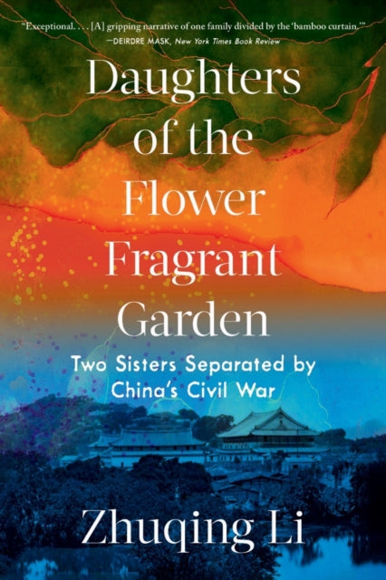 Daughters of the Flower Fragrant Garden : Two Sisters Separated by China's Civil War-9781324064398