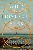 Wild and Distant Seas : A Novel-9781324064886