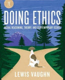 Doing Ethics – Moral Reasoning and Contemporary Moral Issues