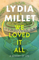 We Loved It All : A Memory of Life-9781324073659