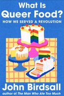 What Is Queer Food? – How We Served a Revolution