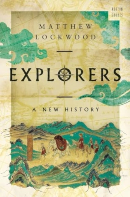 Explorers : A New History-9781324073871