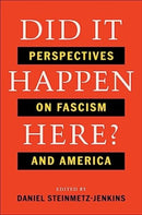 Did It Happen Here? : Perspectives on Fascism and America-9781324074397
