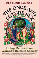 The Once and Future Sex – Going Medieval on Women's Roles in Society