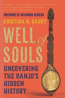 Well of Souls : Uncovering the Banjo's Hidden History-9781324074489