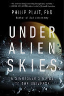 Under Alien Skies : A Sightseer's Guide to the Universe-9781324074717
