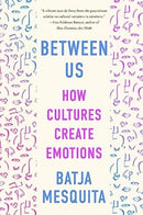 Between Us : How Cultures Create Emotions-9781324074731