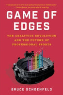 Game of Edges : The Analytics Revolution and the Future of Professional Sports-9781324076063