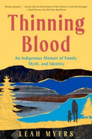 Thinning Blood : An Indigenous Memoir of Family, Myth, and Identity-9781324076278