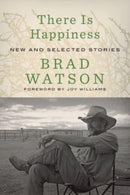 There Is Happiness – New and Selected Stories