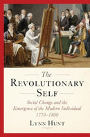 The Revolutionary Self – Social Change and the Emergence of the Modern Individual, 1770–1800