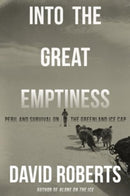 Into the Great Emptiness : Peril and Survival on the Greenland Ice Cap-9781324086376