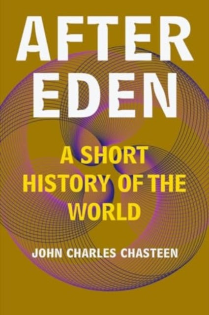 After Eden : A Short History of the World-9781324086475