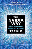 The Nvidia Way : Jensen Huang and the Making of a Tech Giant-9781324086710