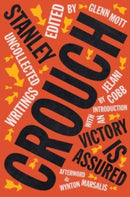 Victory Is Assured - Uncollected Writings of Stanley Crouch-9781324090908
