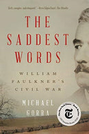 The Saddest Words – William Faulkner's Civil War