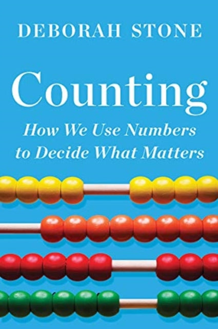 Counting : How We Use Numbers to Decide What Matters-9781324091066