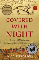 Covered with Night : A Story of Murder and Indigenous Justice in Early America-9781324092162