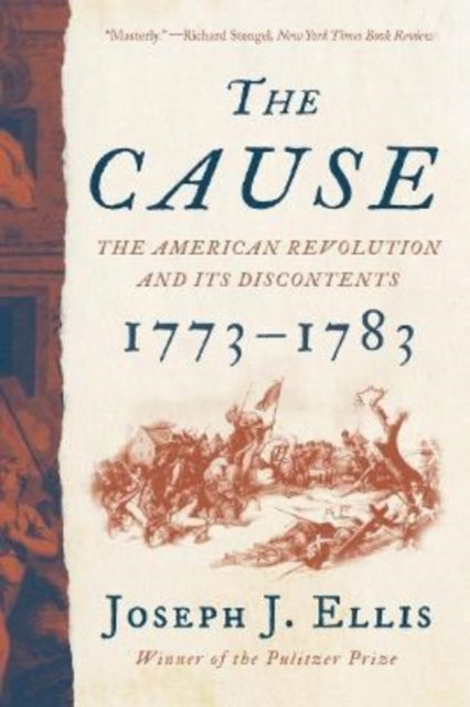 The Cause : The American Revolution and its Discontents, 1773-1783-9781324092346