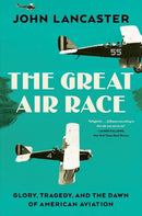 The Great Air Race – Glory, Tragedy, and the Dawn of American Aviation