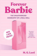 Forever Barbie – The Unauthorized Biography of a Real Doll