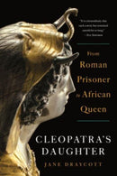 Cleopatra`s Daughter - From Roman Prisoner to African Queen-9781324095156