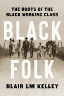 Black Folk - The Roots of the Black Working Class-9781324095576