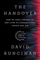 The Handover – How We Gave Control of Our Lives to Corporations, States and AIs
