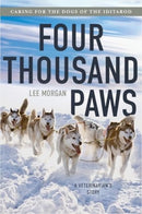Four Thousand Paws – Caring for the Dogs of the Iditarod: A Veterinarian's Story