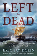 Left for Dead – Shipwreck, Treachery, and Survival at the Edge of the World
