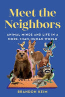 Meet the Neighbors – Animal Minds and Life in a More–than–Human World