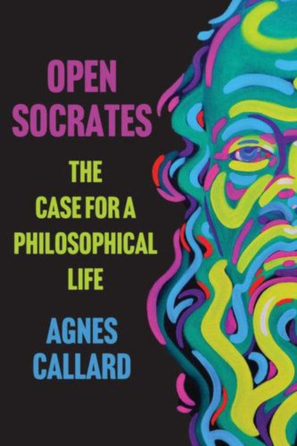 Open Socrates – The Case for a Philosophical Life