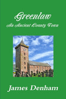 Greenlaw - an Ancient County Town-9781326285036