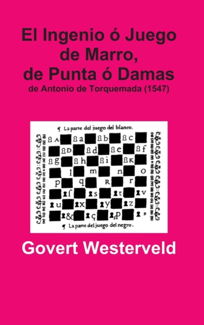El Ingenio o Juego De Marro, De Punta o Damas De Antonio De Torquemada (1547)-9781326404512