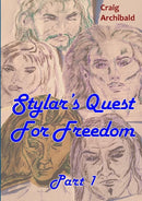 Stylar's Quest: for Freedom Part 1-9781326877804