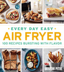 Every Day Easy Air Fryer : 100 Recipes Bursting with Flavor-9781328577870