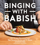 Binging With Babish : 100 Recipes Recreated from Your Favorite Movies and TV Shows-9781328589897