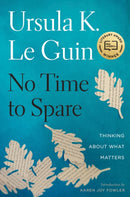 No Time To Spare : Thinking About What Matters-9781328661593