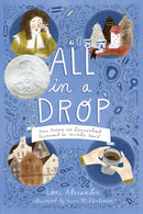 All in a Drop : How Antony Van Leeuwenhoek Discovered an Invisible World-9781328884206