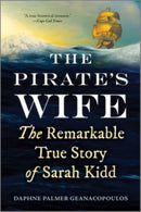 The Pirate's Wife : The Remarkable True Story of Sarah Kidd-9781335018281