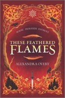 These Feathered Flames-9781335426277