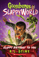 Slappy Birthday to You (Goosebumps SlappyWorld